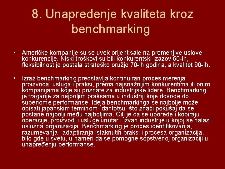 8. Unapređenje kvaliteta kroz benchmarking • Američke kompanije su se uvek orijentisale na promenjive