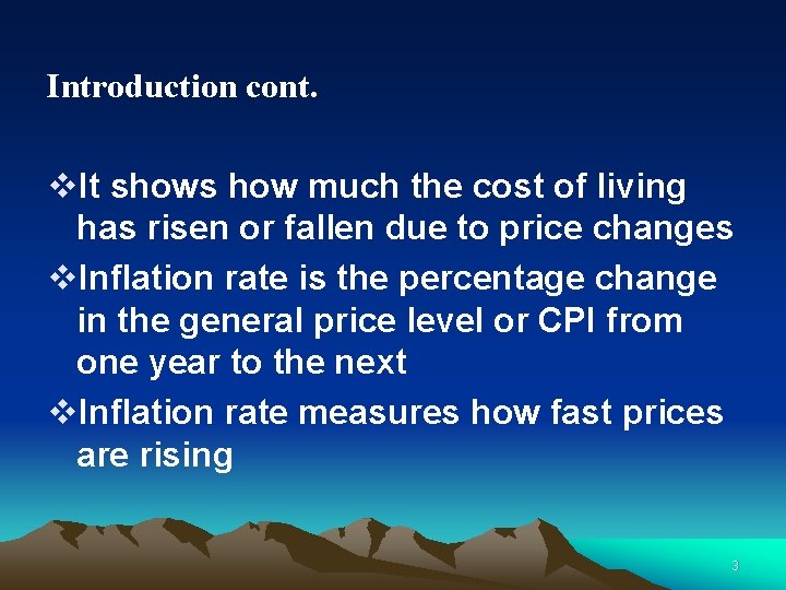 Introduction cont. v. It shows how much the cost of living has risen or