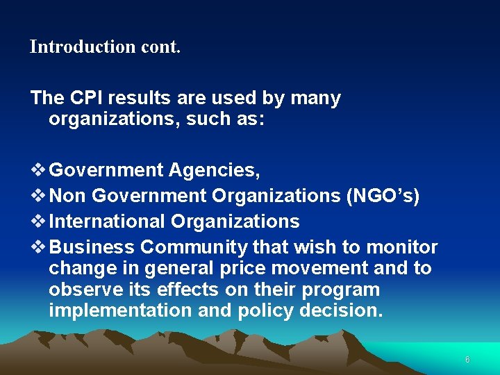 Introduction cont. The CPI results are used by many organizations, such as: v Government Introduction cont. The CPI results are used by many organizations, such as: v Government