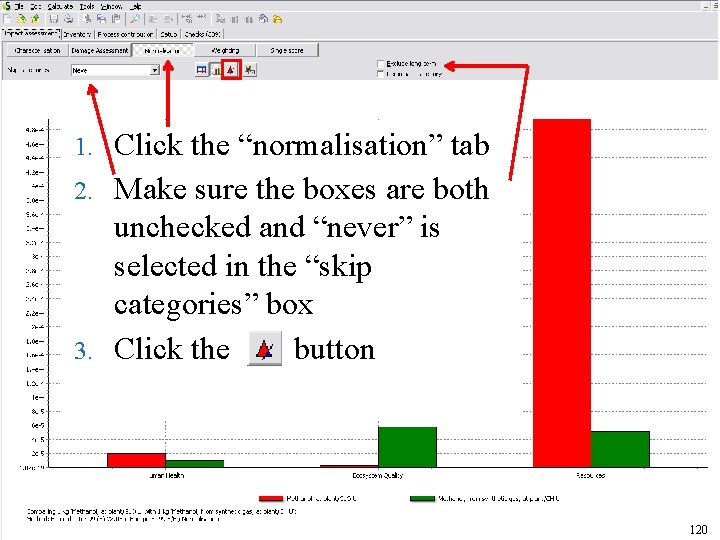 Click the “normalisation” tab 2. Make sure the boxes are both unchecked and “never”