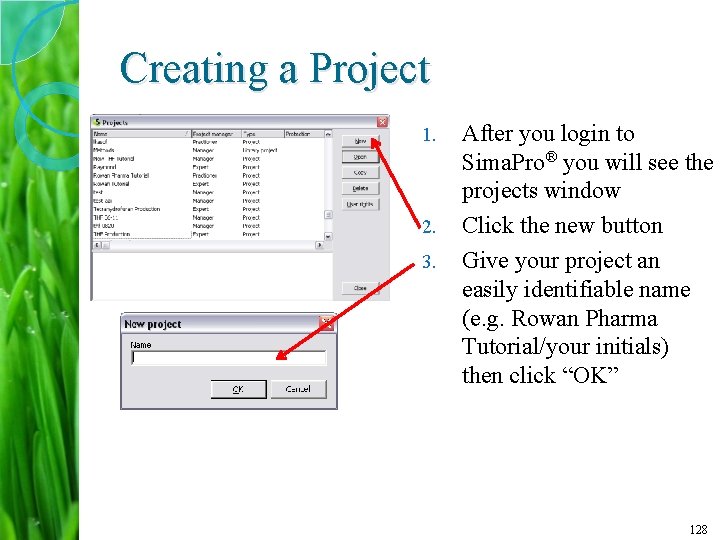 Creating a Project 1. 2. 3. After you login to Sima. Pro® you will