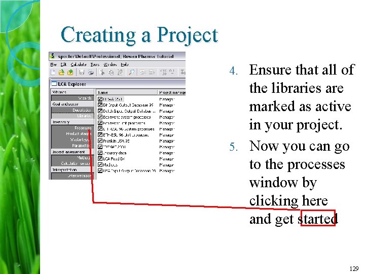 Creating a Project Ensure that all of the libraries are marked as active in