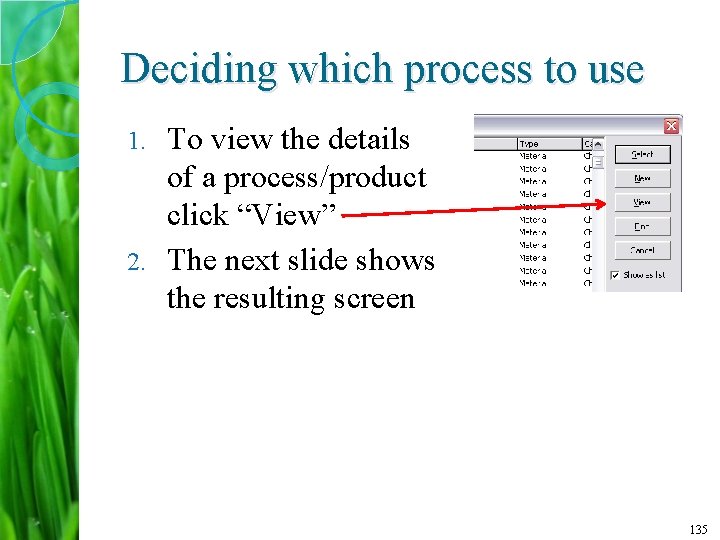 Deciding which process to use To view the details of a process/product click “View”