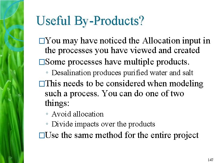 Useful By-Products? �You may have noticed the Allocation input in the processes you have