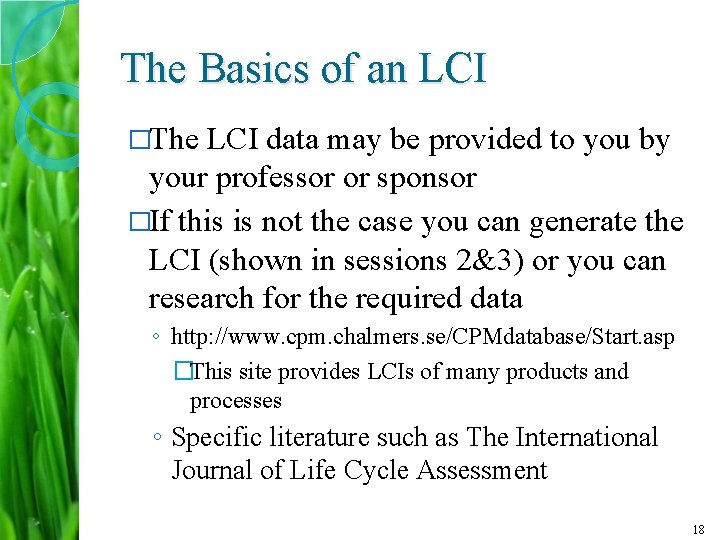 The Basics of an LCI �The LCI data may be provided to you by