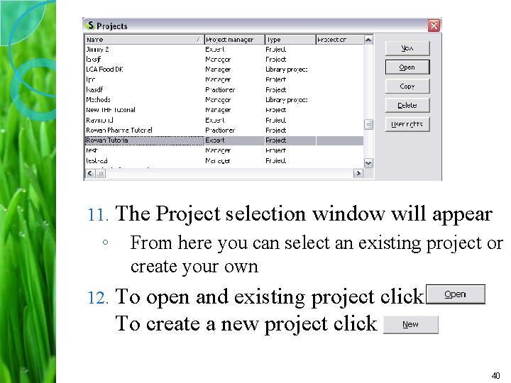 11. ◦ 12. The Project selection window will appear From here you can select