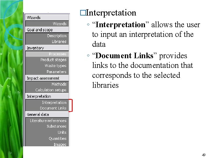 �Interpretation ◦ “Interpretation” allows the user to input an interpretation of the data ◦