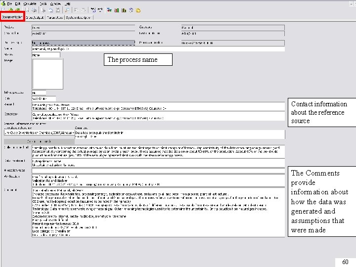 The process name Contact information about the reference source The Comments provide information about