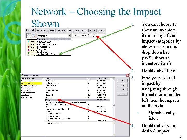 Network – Choosing the Impact You can choose to Shown show an inventory 1.