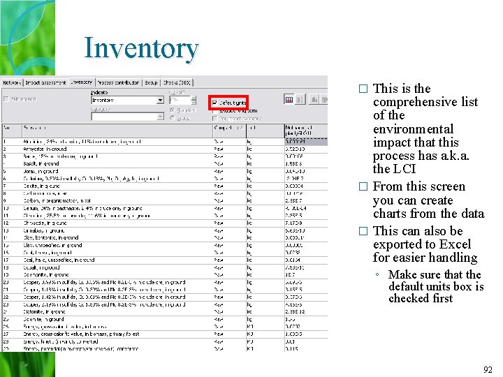 Inventory This is the comprehensive list of the environmental impact that this process has