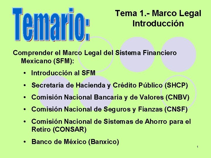 Tema 1. - Marco Legal Introducción Comprender el Marco Legal del Sistema Financiero Mexicano