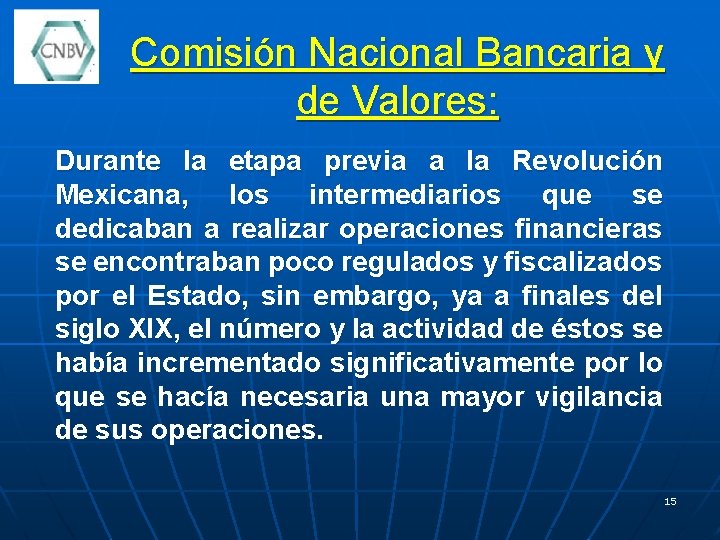 Comisión Nacional Bancaria y de Valores: Durante la etapa previa a la Revolución Mexicana,