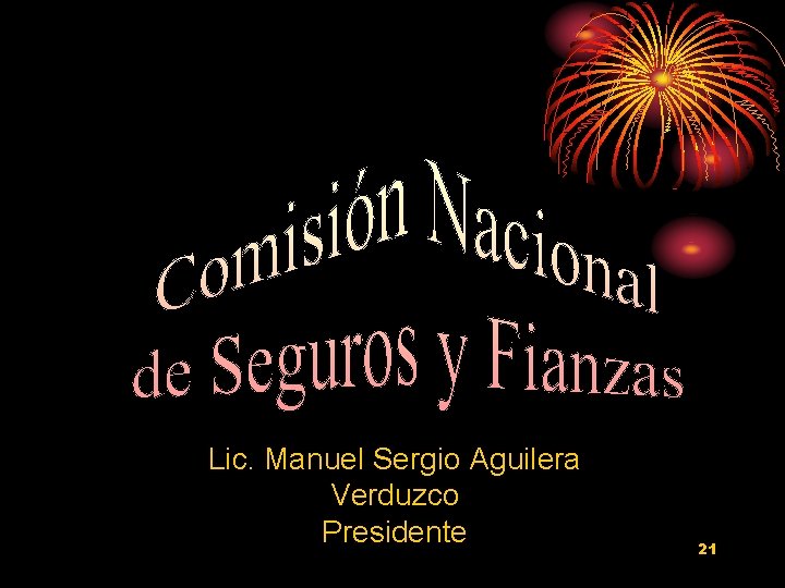 Lic. Manuel Sergio Aguilera Verduzco Presidente 21 