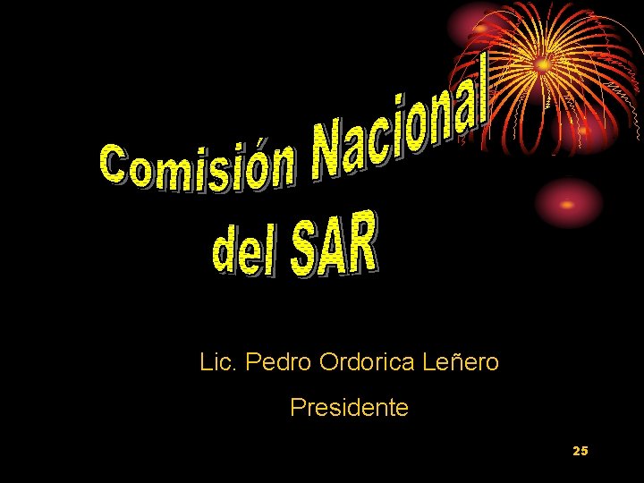 Lic. Pedro Ordorica Leñero Presidente 25 