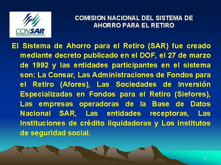 COMISION NACIONAL DEL SISTEMA DE AHORRO PARA EL RETIRO El Sistema de Ahorro para