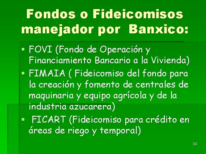 Fondos o Fideicomisos manejador por Banxico: § FOVI (Fondo de Operación y Financiamiento Bancario