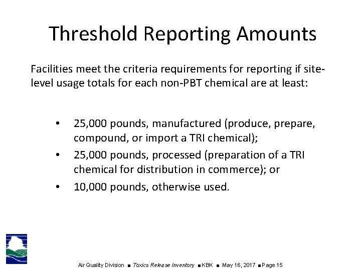 Threshold Reporting Amounts Facilities meet the criteria requirements for reporting if sitelevel usage totals