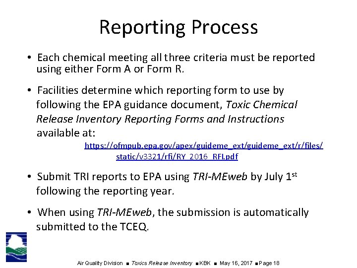 Reporting Process • Each chemical meeting all three criteria must be reported using either