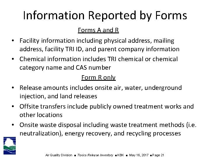 Information Reported by Forms A and R • Facility information including physical address, mailing