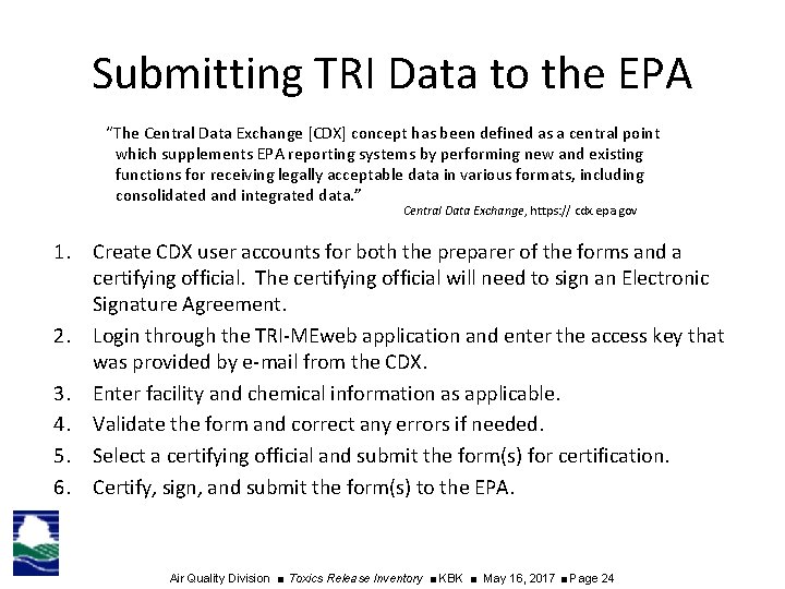 Submitting TRI Data to the EPA “The Central Data Exchange [CDX] concept has been