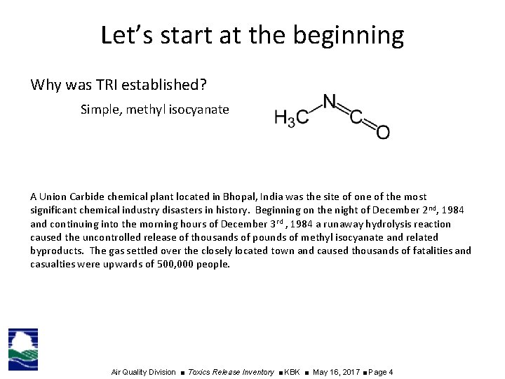 Let’s start at the beginning Why was TRI established? Simple, methyl isocyanate A Union