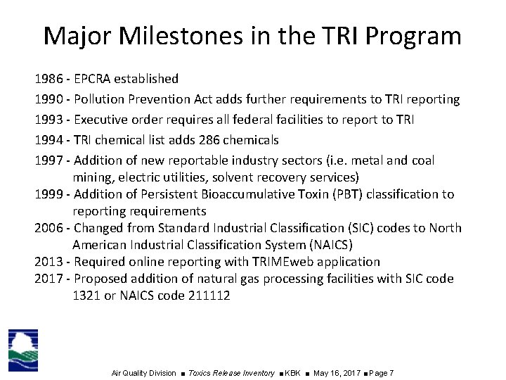 Major Milestones in the TRI Program 1986 - EPCRA established 1990 - Pollution Prevention