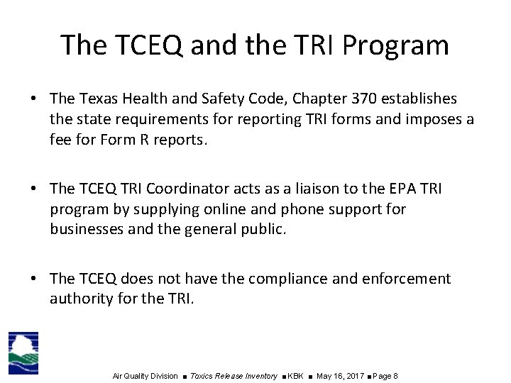 The TCEQ and the TRI Program • The Texas Health and Safety Code, Chapter