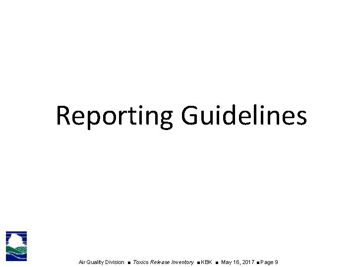 Reporting Guidelines Air Quality Division ■ Toxics Release Inventory ■ KBK ■ May 16,