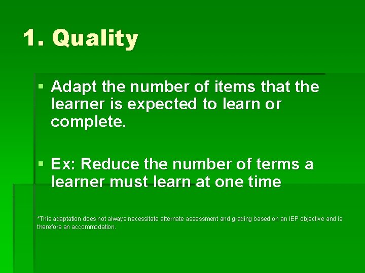 1. Quality § Adapt the number of items that the learner is expected to