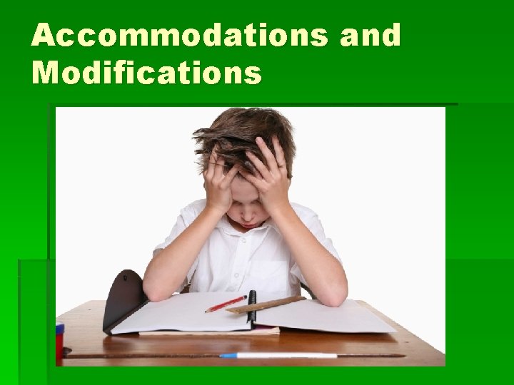 Accommodations and Modifications 