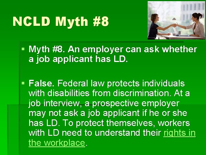 NCLD Myth #8 § Myth #8. An employer can ask whether a job applicant