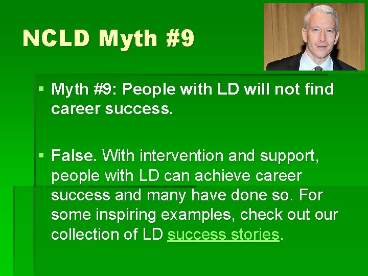 NCLD Myth #9 § Myth #9: People with LD will not find career success.