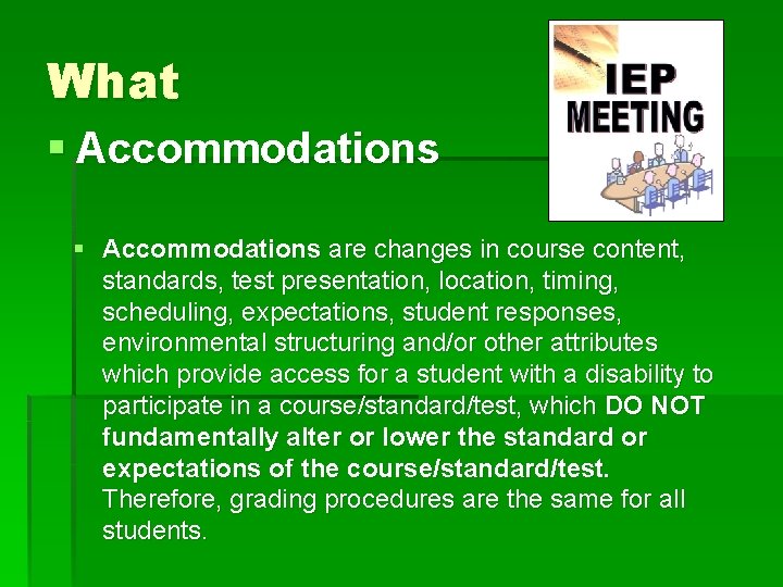 What § Accommodations are changes in course content, standards, test presentation, location, timing, scheduling,