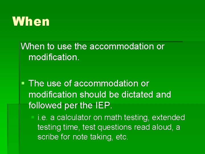 When to use the accommodation or modification. § The use of accommodation or modification