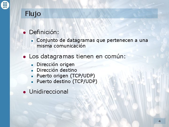 Flujo l Definición: n l Los datagramas tienen en común: n n l Conjunto Flujo l Definición: n l Los datagramas tienen en común: n n l Conjunto