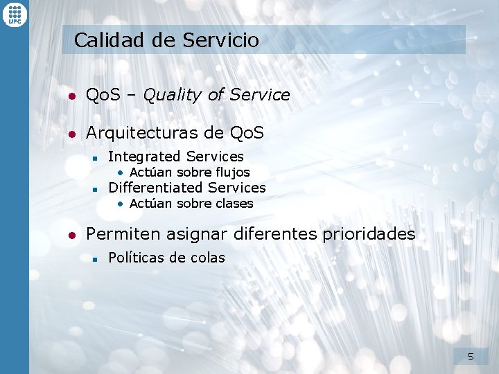 Calidad de Servicio l Qo. S – Quality of Service l Arquitecturas de Qo. Calidad de Servicio l Qo. S – Quality of Service l Arquitecturas de Qo.