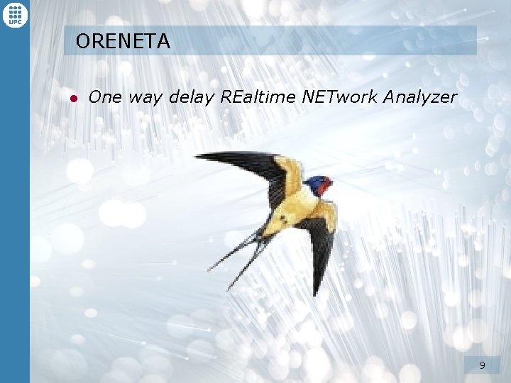 ORENETA l One way delay REaltime NETwork Analyzer 9 ORENETA l One way delay REaltime NETwork Analyzer 9