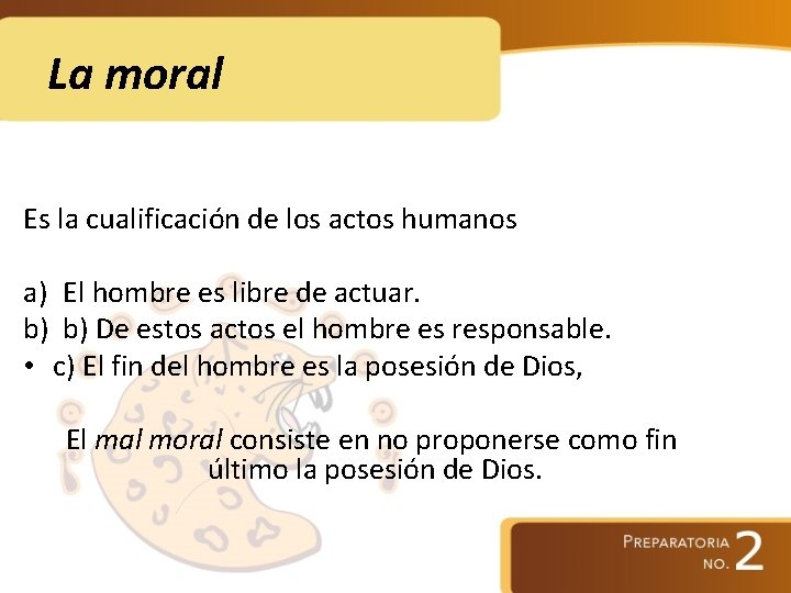 La moral Es la cualificación de los actos humanos a) El hombre es libre