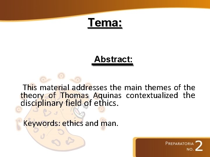 Tema: Abstract: This material addresses the main themes of theory of Thomas Aquinas contextualized