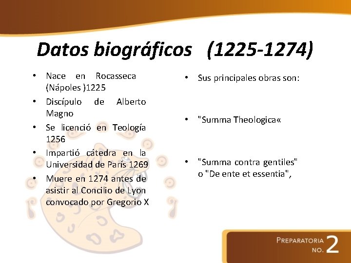 Datos biográficos (1225 -1274) • Nace en Rocasseca (Nápoles )1225 • Discípulo de Alberto