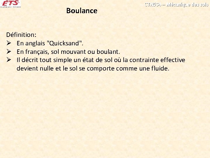 Boulance CTN 504 – Mécanique des sols Définition: Ø En anglais "Quicksand". Ø En