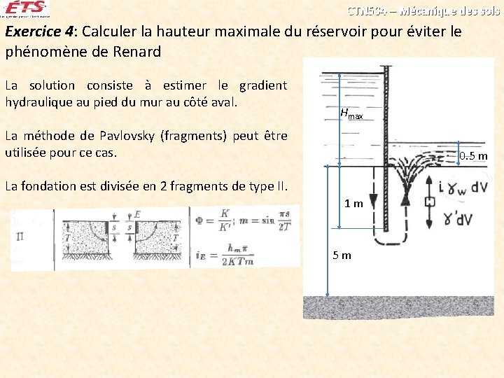 CTN 504 – Mécanique des sols Exercice 4: Calculer la hauteur maximale du réservoir CTN 504 – Mécanique des sols Exercice 4: Calculer la hauteur maximale du réservoir