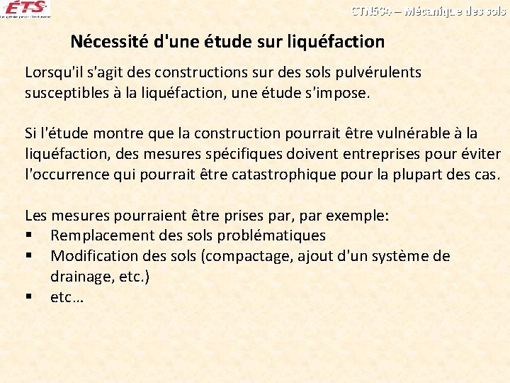 CTN 504 – Mécanique des sols Nécessité d'une étude sur liquéfaction Lorsqu'il s'agit des