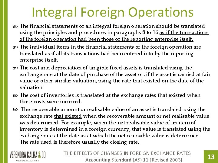 Integral Foreign Operations The financial statements of an integral foreign operation should be translated