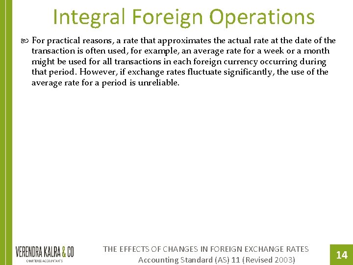 Integral Foreign Operations For practical reasons, a rate that approximates the actual rate at