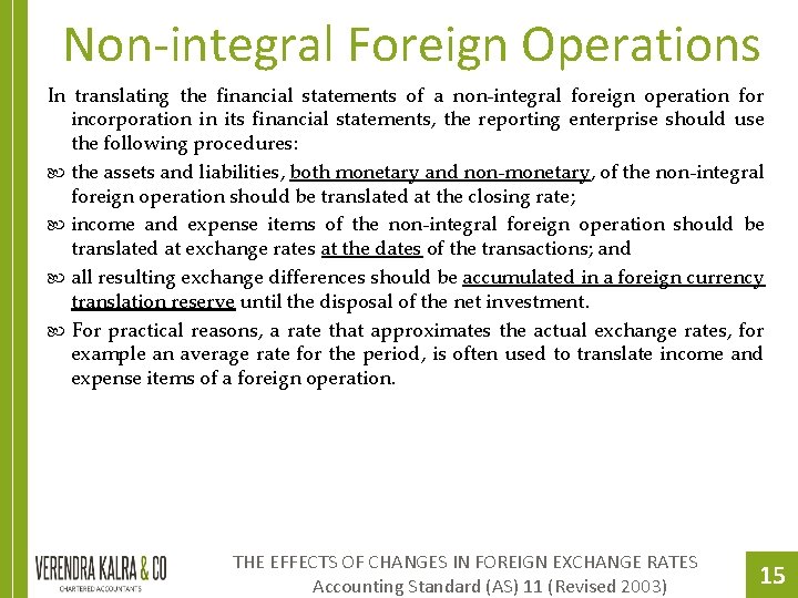 Non-integral Foreign Operations In translating the financial statements of a non-integral foreign operation for