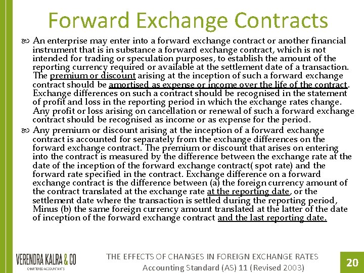 Forward Exchange Contracts An enterprise may enter into a forward exchange contract or another