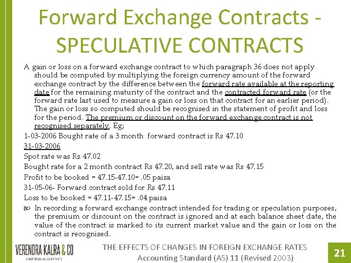 Forward Exchange Contracts SPECULATIVE CONTRACTS A gain or loss on a forward exchange contract