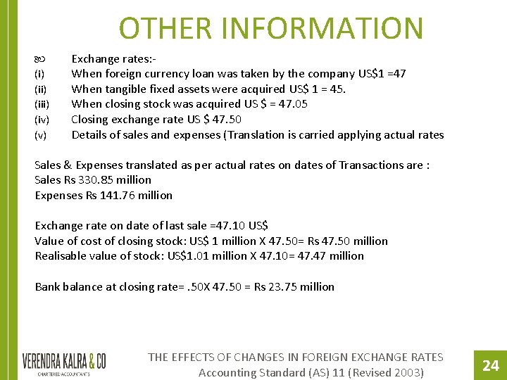 OTHER INFORMATION (i) (iii) (iv) (v) Exchange rates: When foreign currency loan was taken