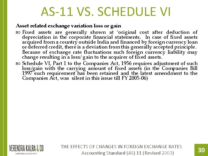 AS-11 VS. SCHEDULE VI Asset related exchange variation loss or gain Fixed assets are